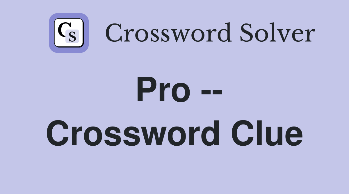 Pro Crossword Clue Answers Crossword Solver